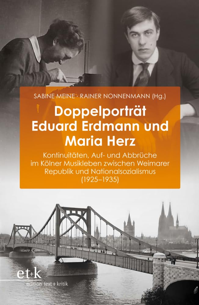 Doppelporträt Eduard Erdmann und Maria Herz: Kontinuitäten, Auf- und Abbrüche im Kölner Musikleben zwischen Weimarer Republik und Nationalsozialismus (1925–1935) Film, Art & Culture