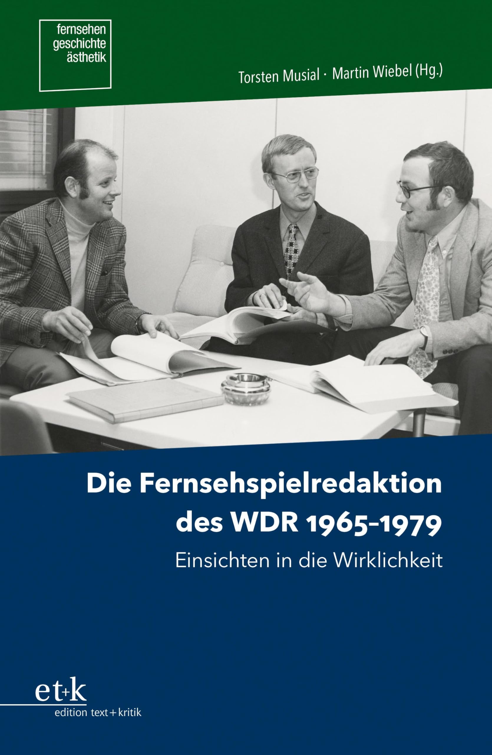 Die Fernsehspielredaktion des WDR 1965-1979 Film, Art & Culture