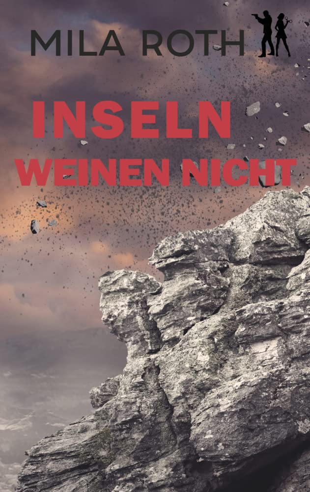Inseln weinen nicht: Thrillerserie mit Action, Spannung, Humor, schlagfertigen Dialogen und einem Schuss Romance (Spionin wider Willen, Band 14) Action & Adventure