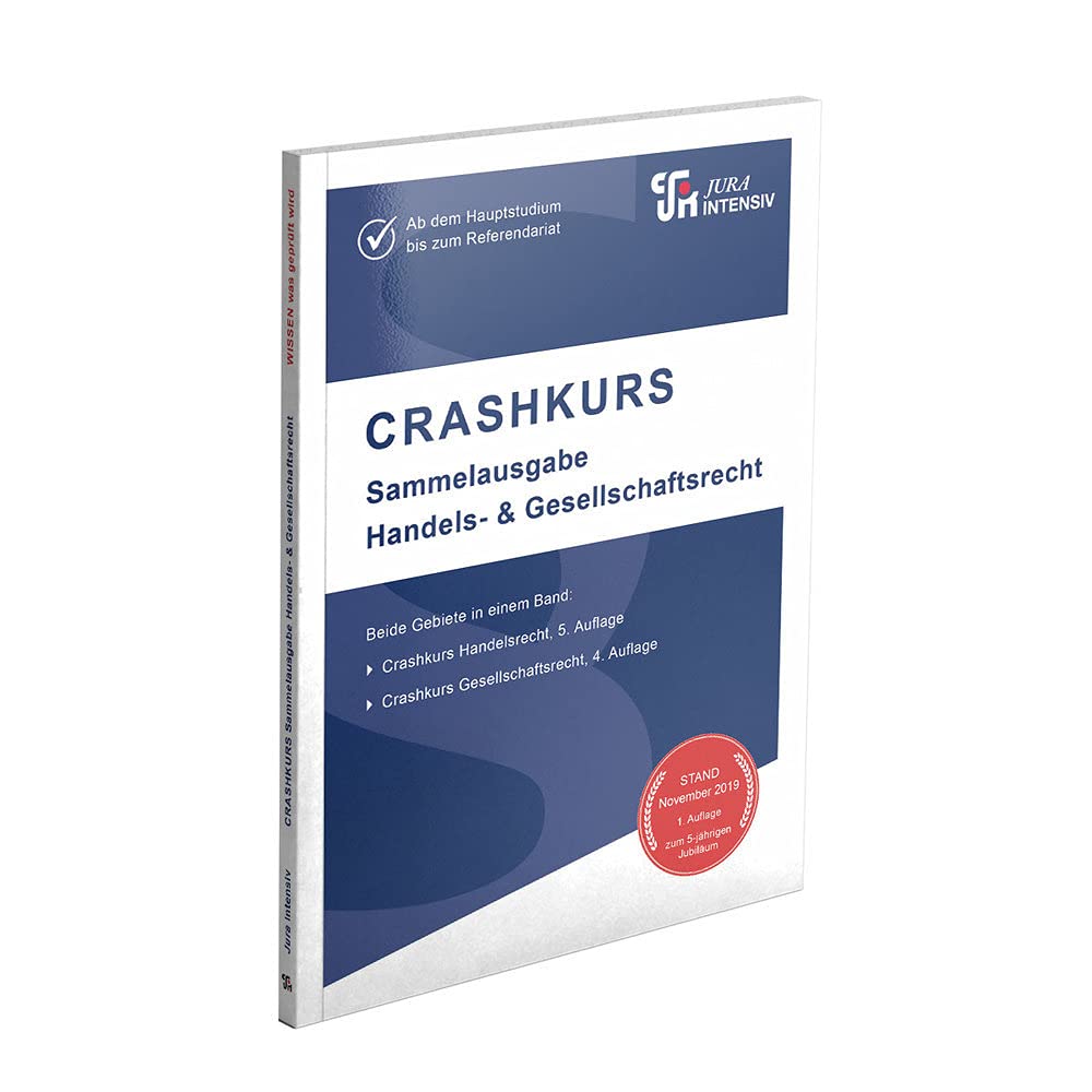 CRASHKURS Sammelausgabe Handels- und Gesellschaftsrecht: Ab dem Hauptstudium bis zum Referendariat (Crashkurs: Länderspezifisch - Für Examenskandidaten und Referendare) Law