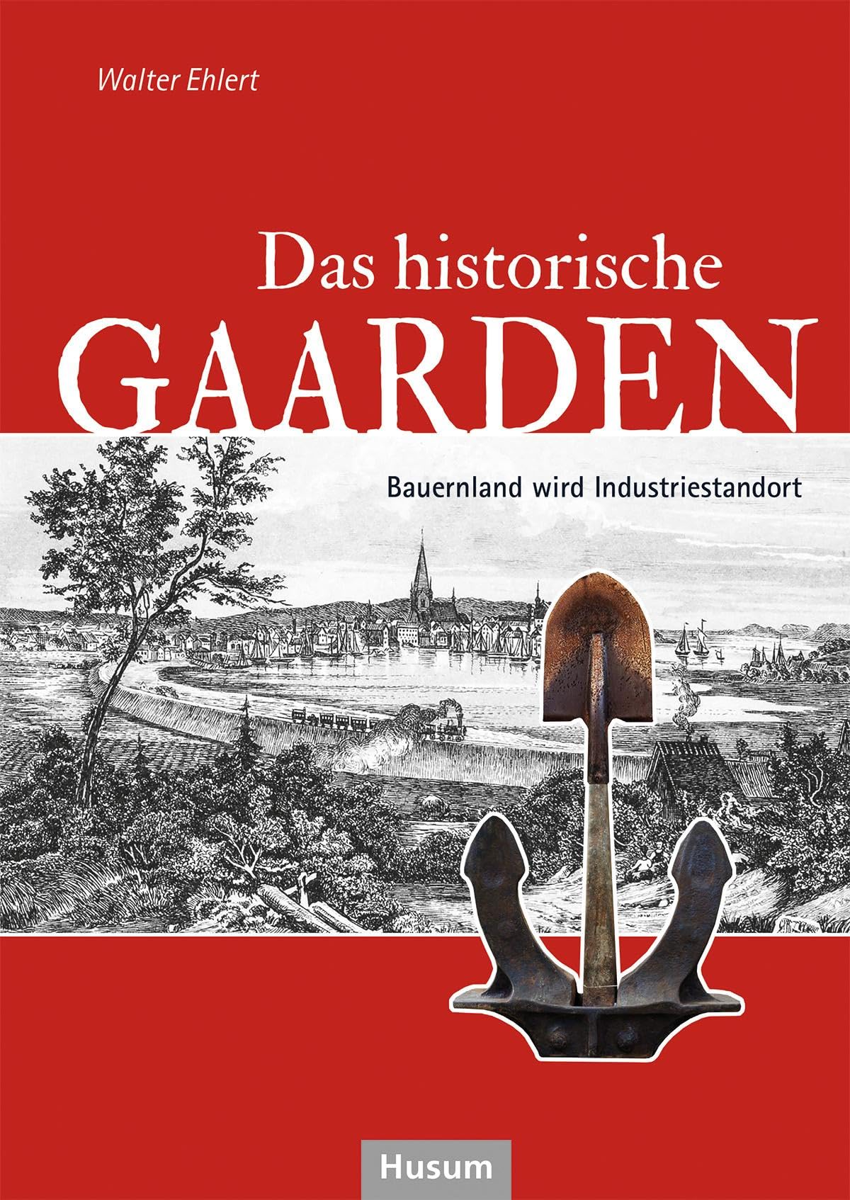 Das historische Gaarden: Bauernland wird Industriestandort German history