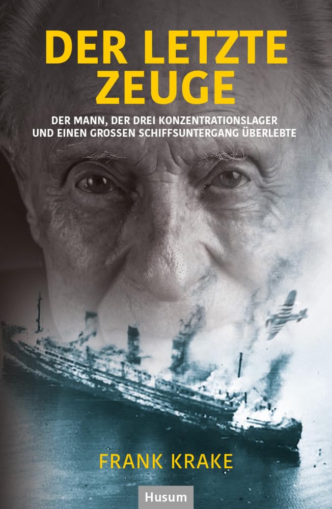 Der letzte Zeuge: Der Mann, der drei Konzentrationslager und einen großen Schiffsuntergang überlebte Personalities