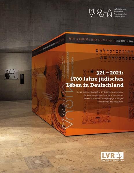 321-2021: 1700 Jahren jüdisches Leben in Deutschland: Die Aktivitäten des MiQua. LVR-Jüdisches Museum im Archäologischen Quartier Köln und des ... Rödingen im Rahmen des Festjahres Natural Sciences