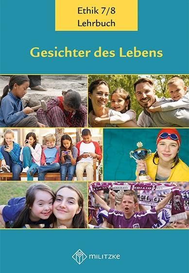 Gesichter des Lebens_Neubearbeitung: Lehrbuch Ethik Klassen 7/8 (Gesichter des Lebens_Neubearbeitung: Lehrwerkreihe Klassen 5-10) Philosophy