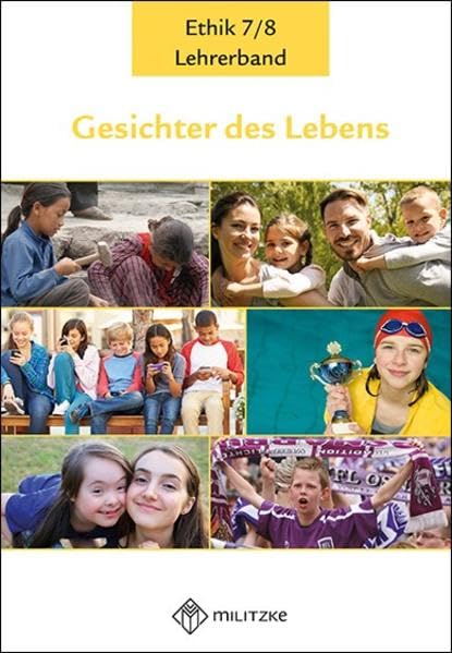 Gesichter des Lebens_Neubearbeitung: Lehrerband Ethik Klassen 7/8 (Gesichter des Lebens_Neubearbeitung: Lehrwerkreihe Klassen 5-10) Philosophy