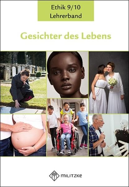Gesichter des Lebens_Neubearbeitung: Lehrerband Ethik Klassen 9/10 (Gesichter des Lebens_Neubearbeitung: Lehrwerkreihe Klassen 5-10) Philosophy