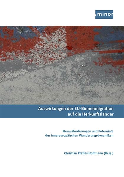 Auswirkungen der EU-Binnenmigration auf die Herkunftsländer: Herausforderungen und Potenziale der innereuropäischen Wanderungsdynamiken Law