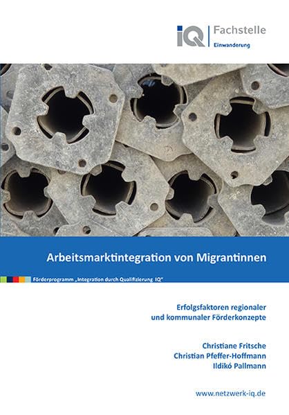Arbeitsmarktintegration von Migrantinnen - Erfolgsfaktoren regionaler und kommunaler Förderkonzepte Law