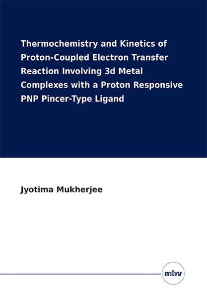 Thermochemistry and Kinetics of Proton-Coupled Electron Transfer Reaction Involving 3d Metal Complexes with a Proton Responsive PNP Pincer-Type Ligand Natural Sciences
