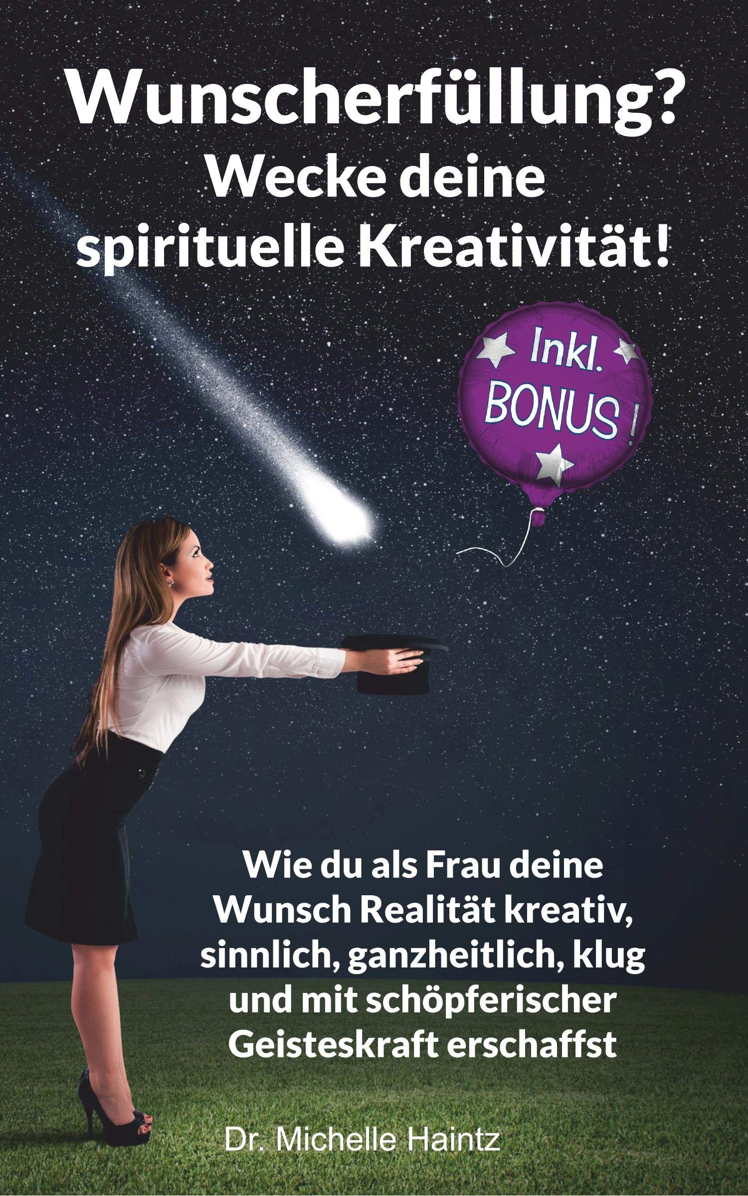 Wunscherfüllung? Wecke Deine spirituelle Kreativität! Business, Finance & Career