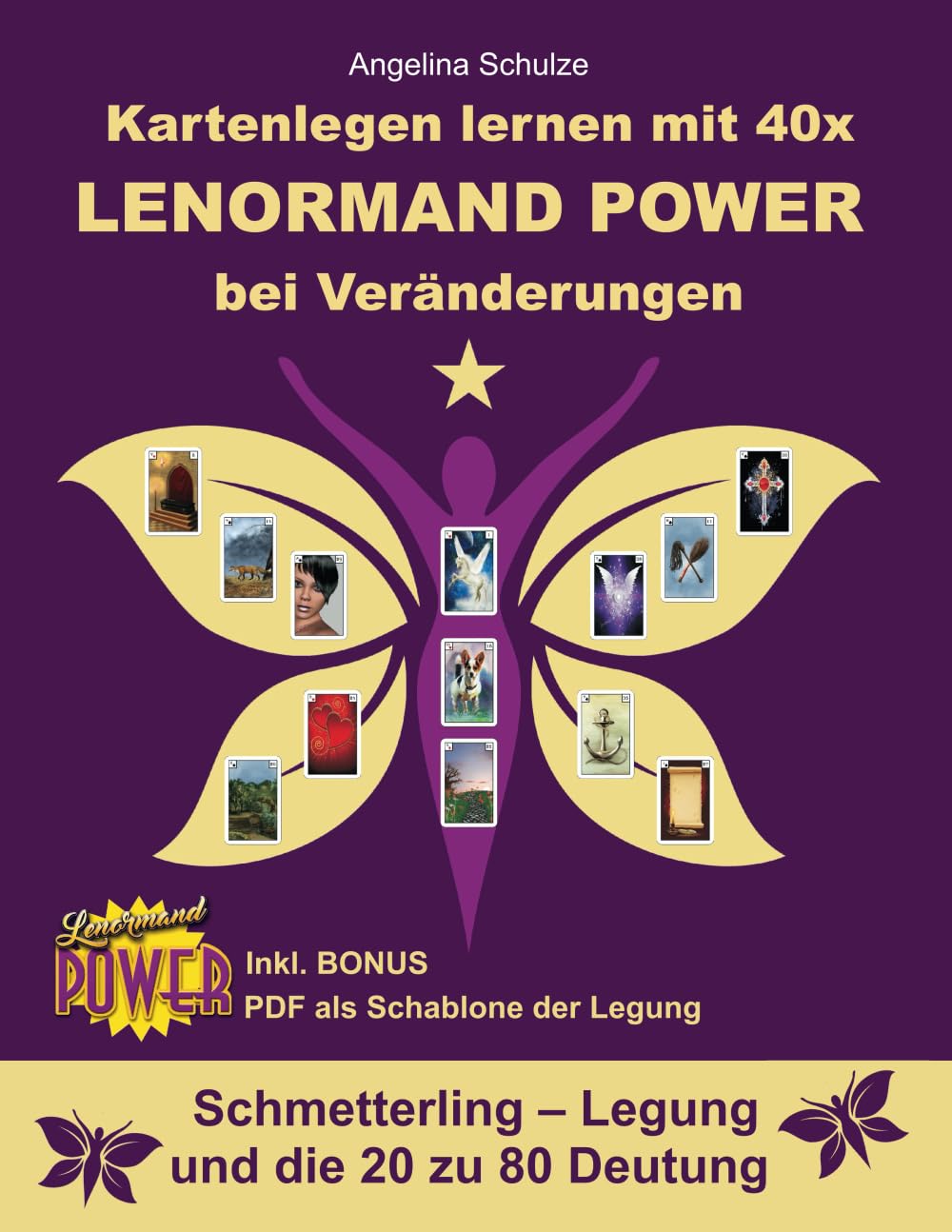 Kartenlegen lernen mit 40x LENORMAND POWER bei Veränderungen: Schmetterling – Legung und die 20 zu 80 Deutung inkl. Bonus PDF der Legesystem-Schablone ... Power – Anfänger und Fortgeschrittene) Lifestyle