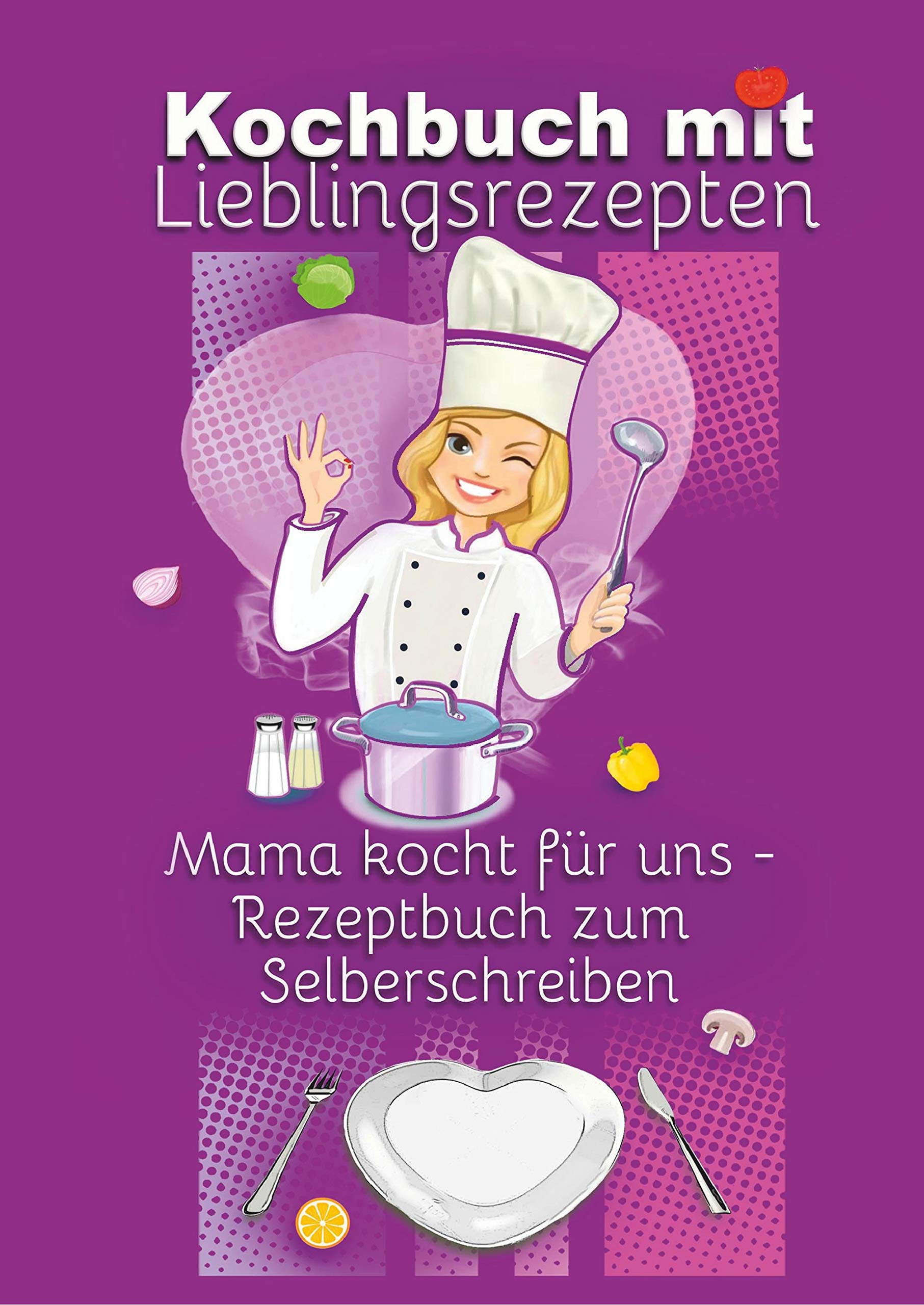 Kochbuch mit Lieblingsrezepten - Mama kocht für uns: Rezeptbuch zum Selberschreiben - 60 Rezepte mit Register ins eigene Kochbuch eintragen - 2 Seiten pro Rezept im Notizbuch 17x24 cm book
