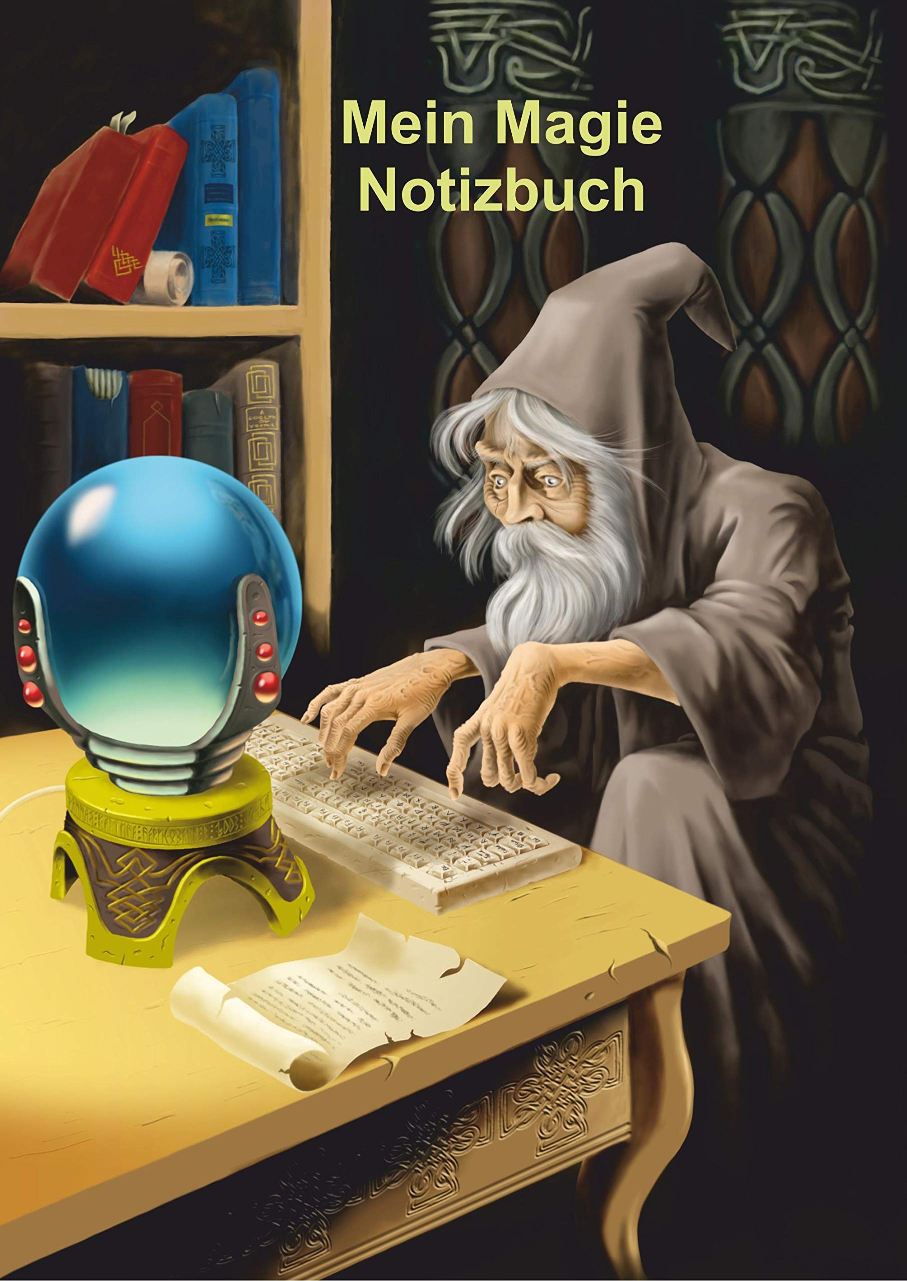 Mein Magie Notizbuch: Buch für Hexen, Zauberer, Magier um eigene Zaubersprüche, Schutzzauber, Rituale zu notieren - Motiv Kristallkugel Essays & Short Stories
