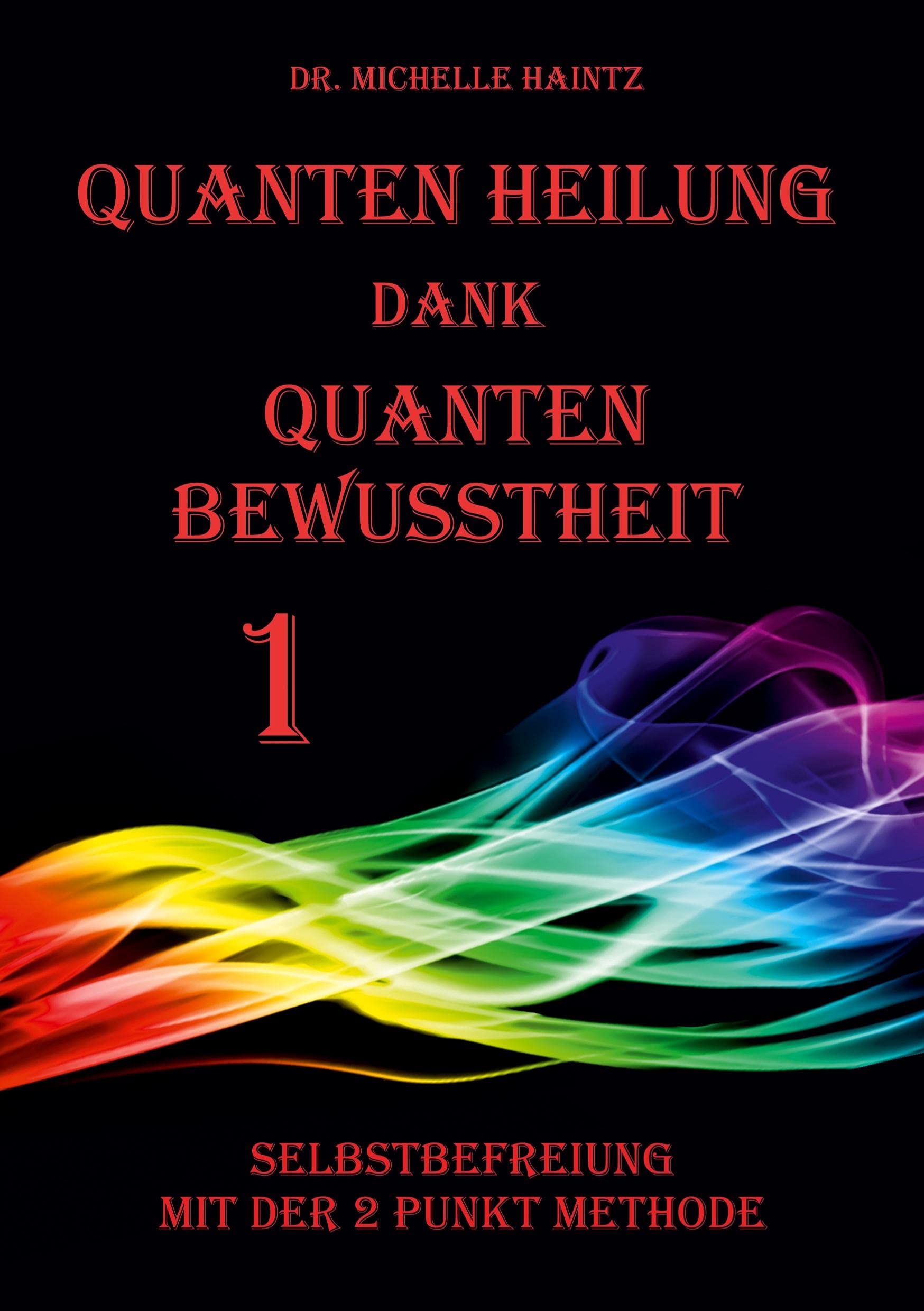 Product Image: Quanten Heilung dank Quanten Bewusstheit 1