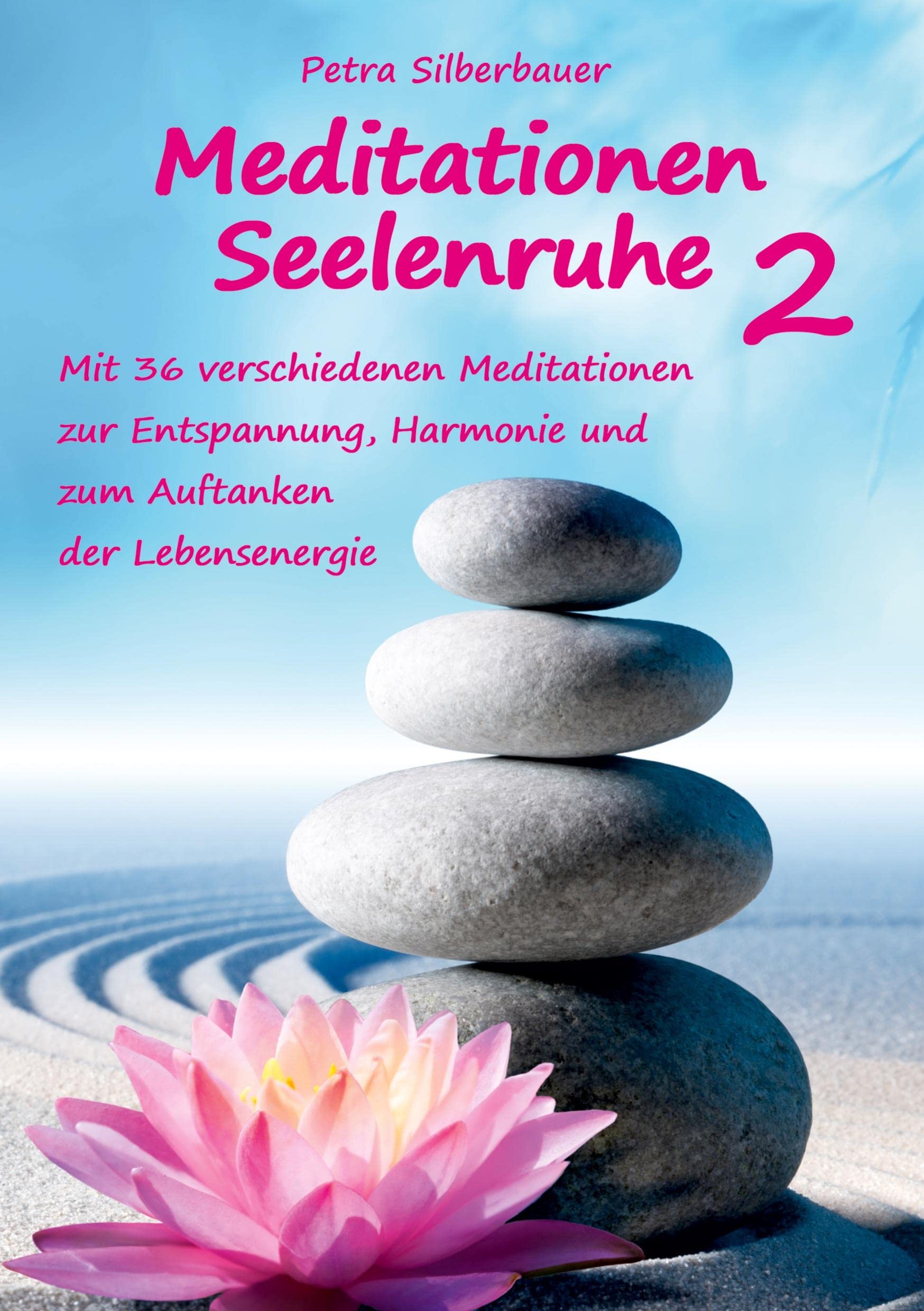 Meditationen Seelenruhe 2: Mit 36 verschiedenen Meditationen zur Entspannung, Harmonie und zum Auftanken der Lebensenergie (Petras Meditationen für Erwachsene) Health, Nutrition & Fitness