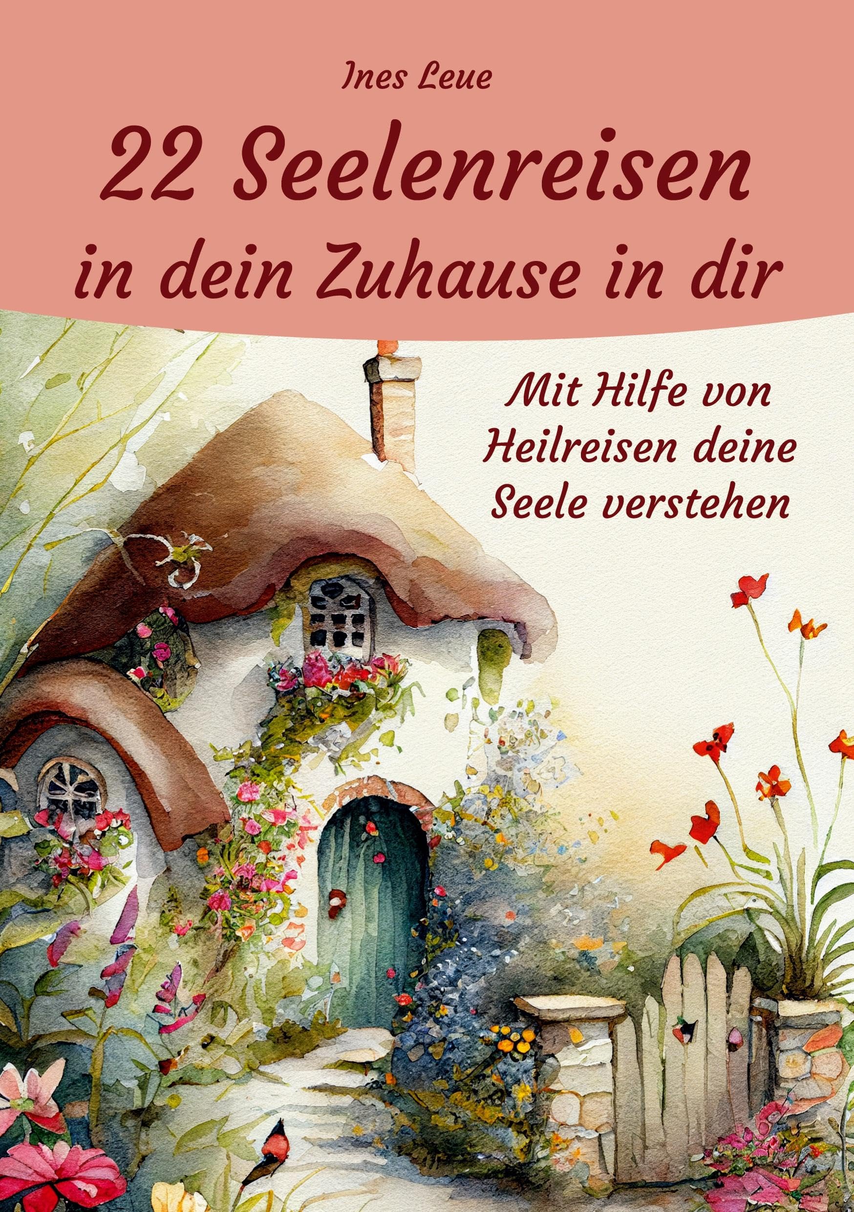 22 Seelenreisen in dein Zuhause in dir Business, Finance & Career