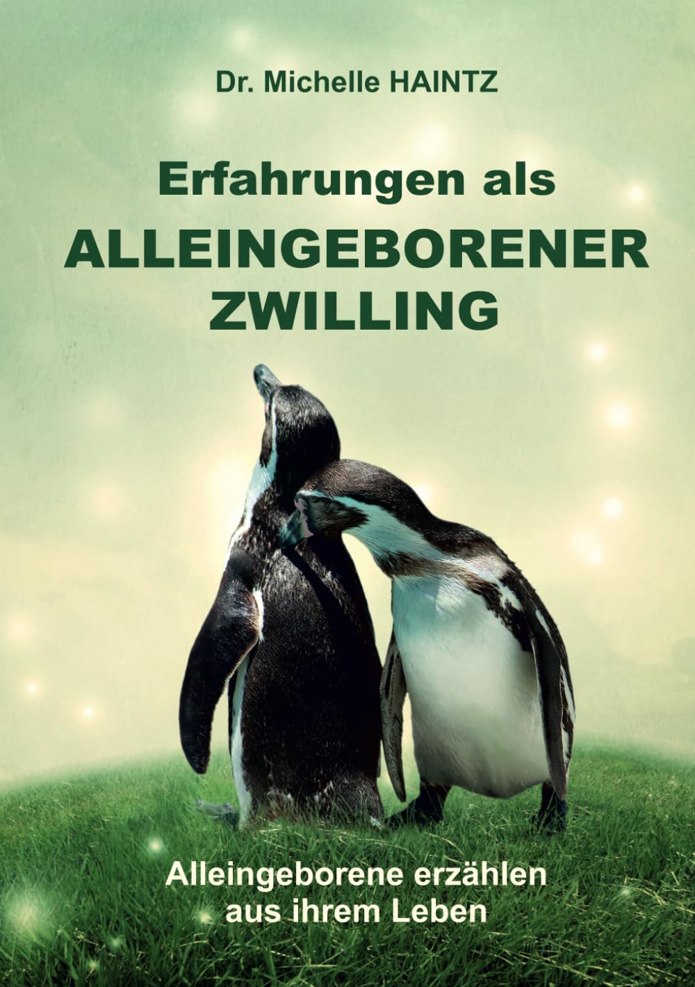 Erfahrungen als ALLEINGEBORENER ZWILLING: Alleingeborene erzählen aus ihrem Leben Partnership & Love