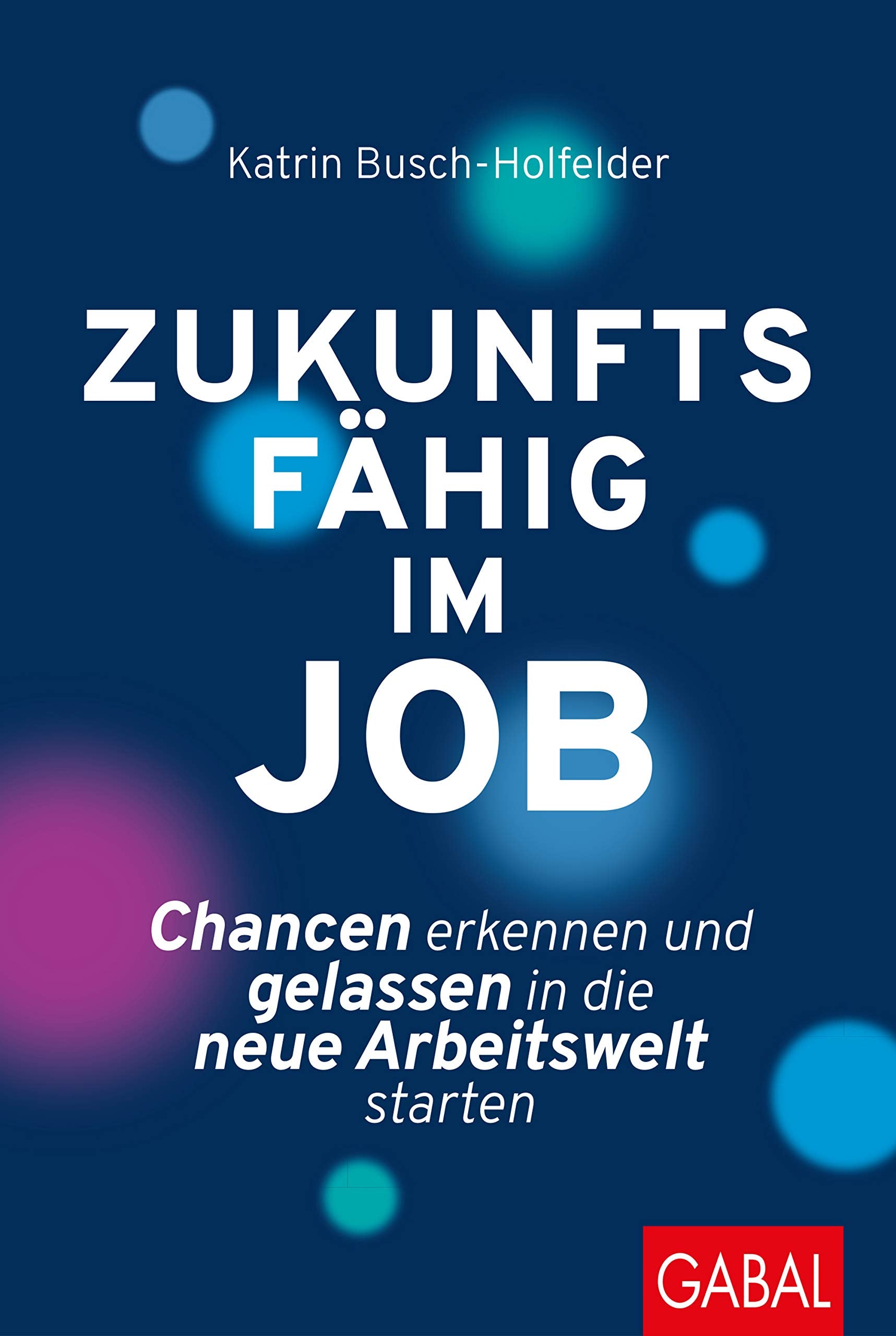 Zukunftsfähig im Job Business, Finance & Career