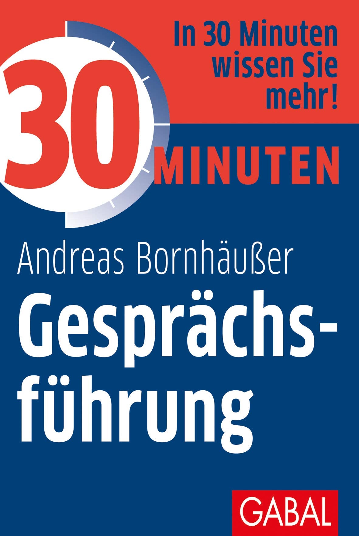 30 Minuten Gesprächsführung Business, Finance & Career