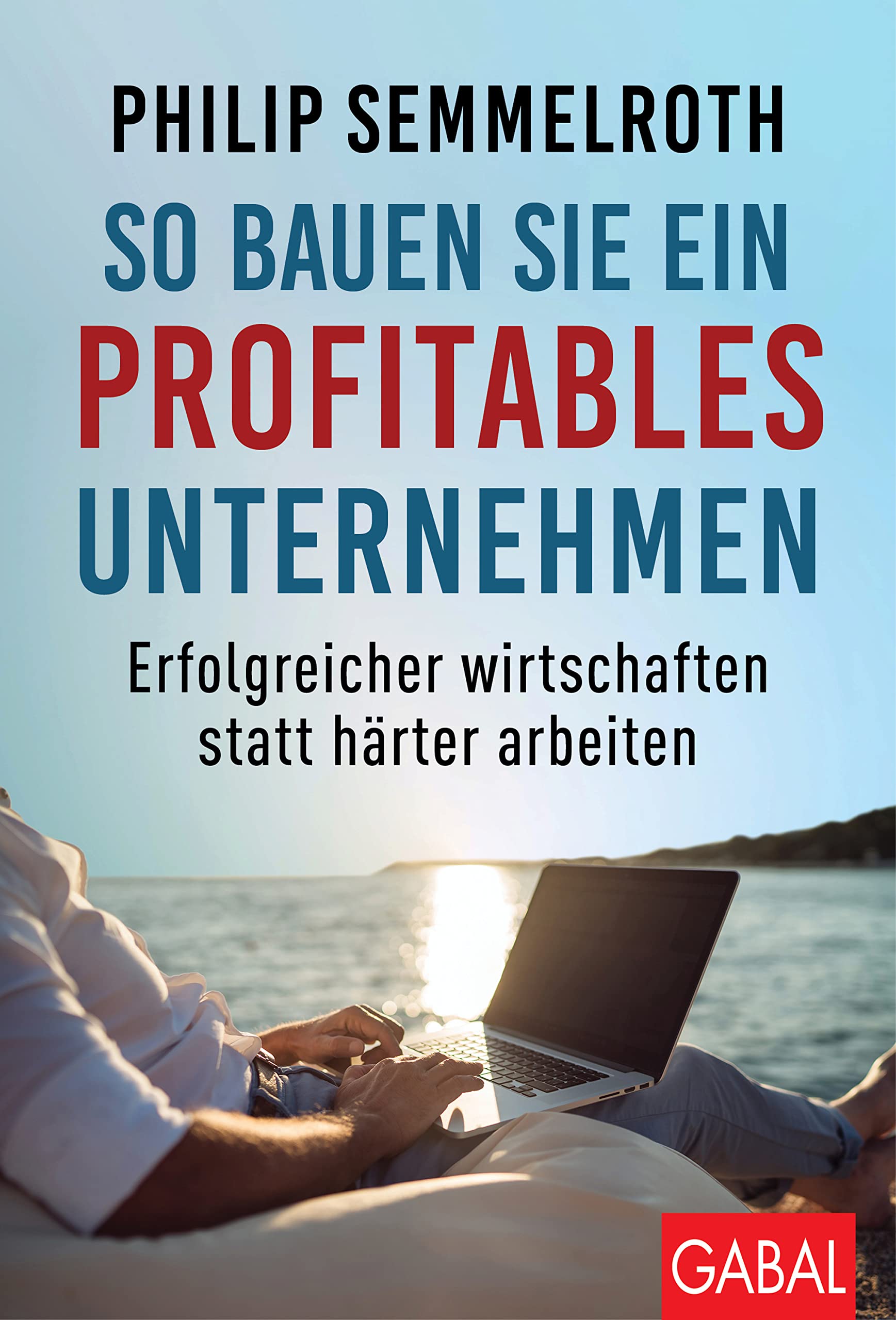 So bauen Sie ein profitables Unternehmen Law