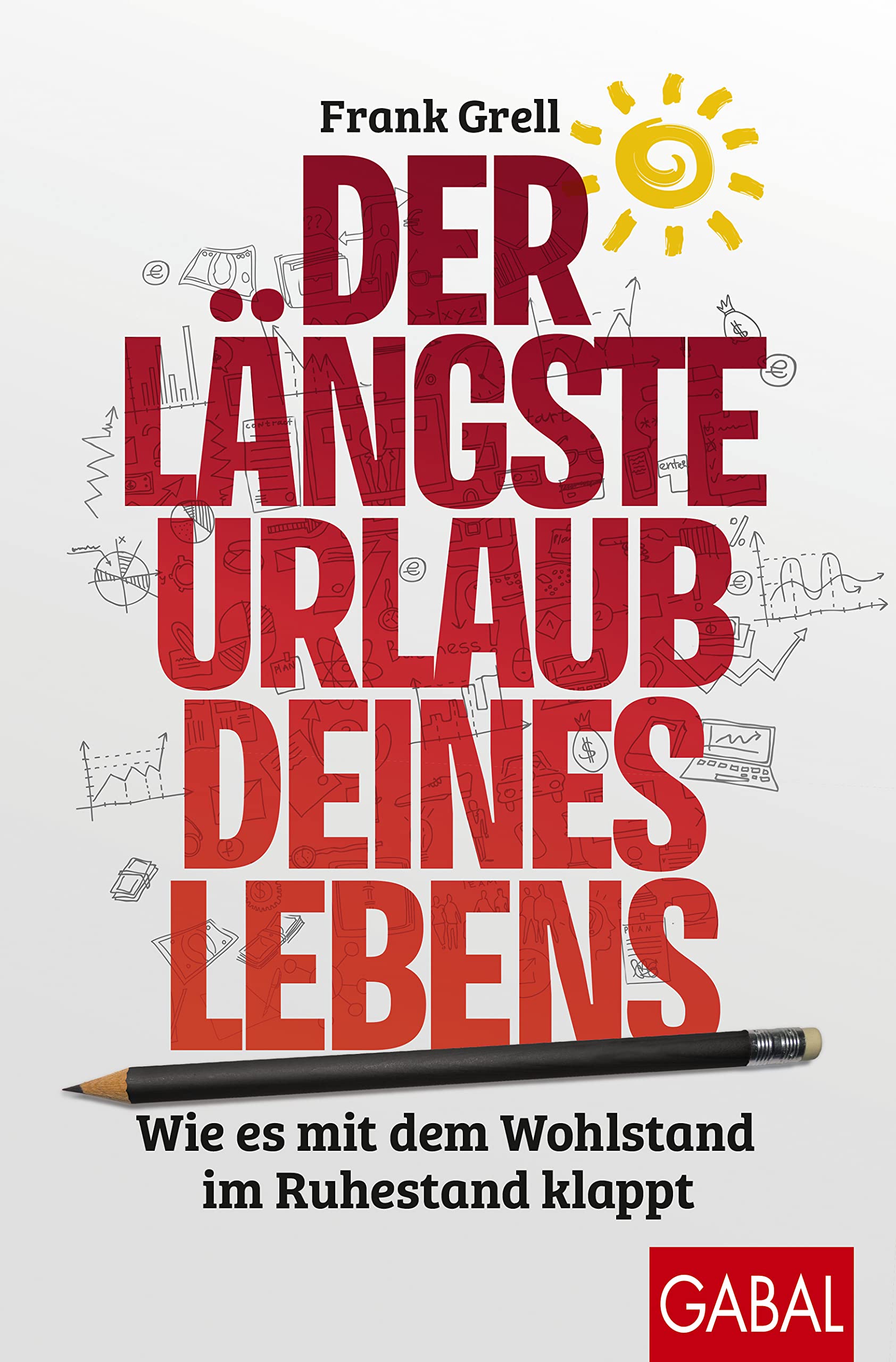 Der längste Urlaub deines Lebens Business, Finance & Career Books