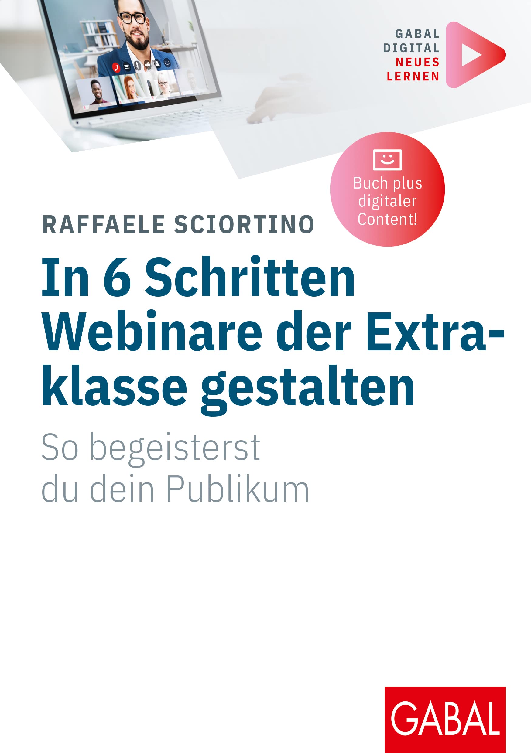 In 6 Schritten Webinare der Extraklasse gestalten Media & Communication