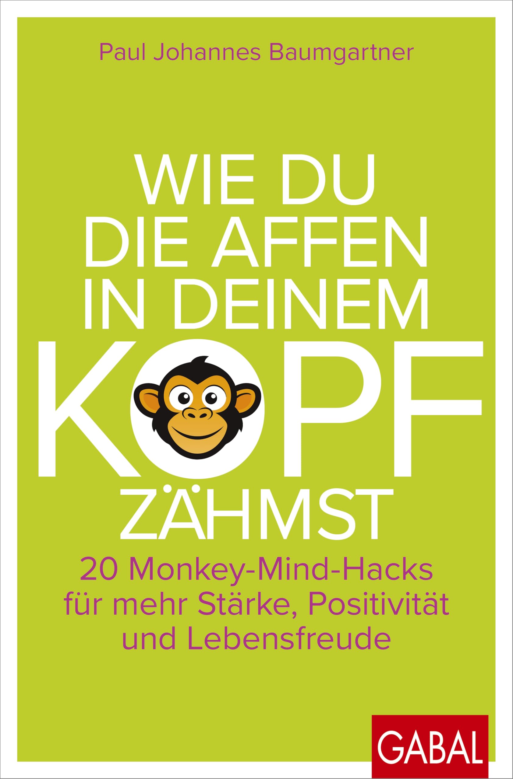Wie du die Affen in deinem Kopf zähmst Business, Finance & Career