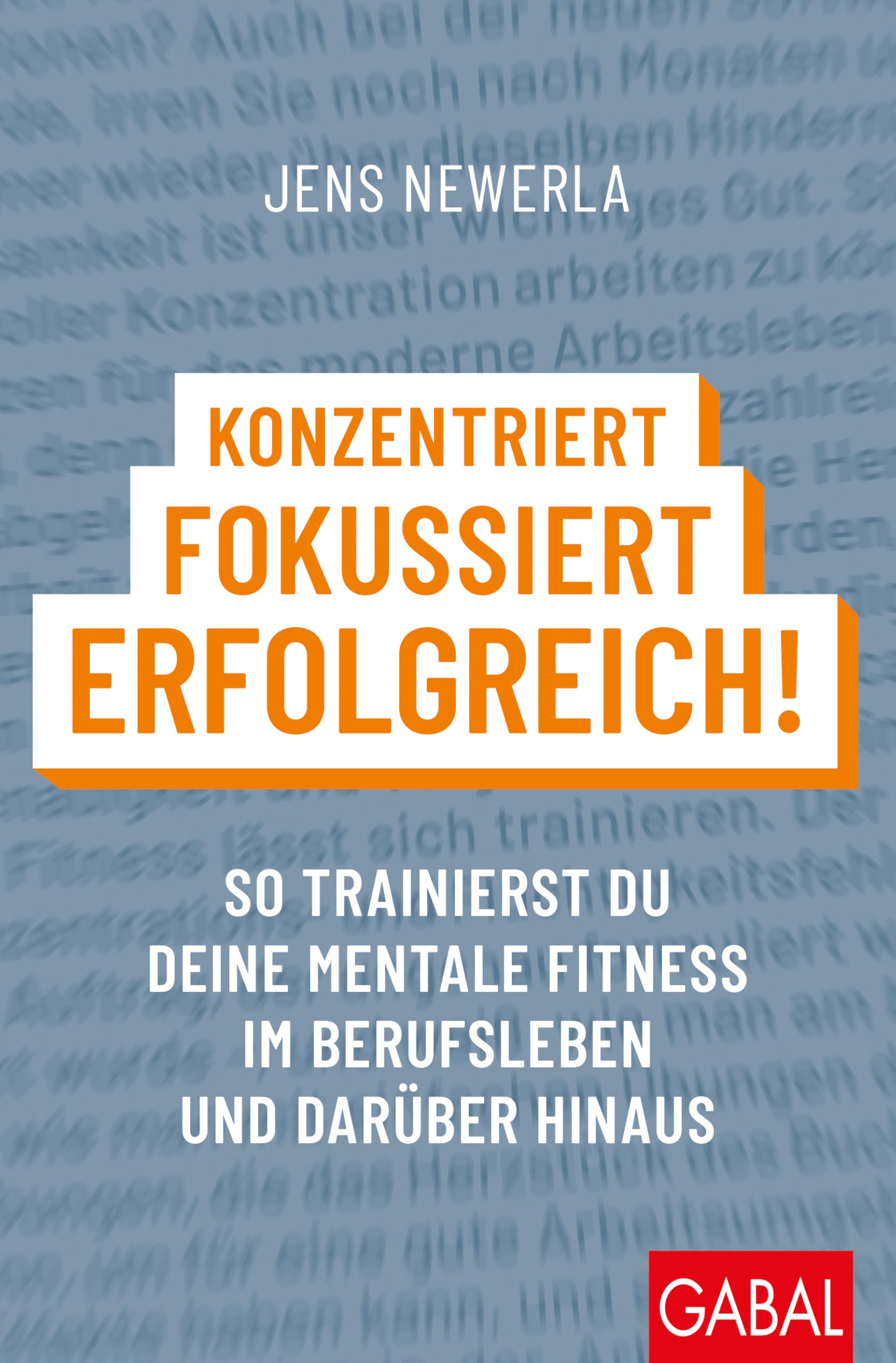 Konzentriert, fokussiert, erfolgreich! Business, Finance & Career