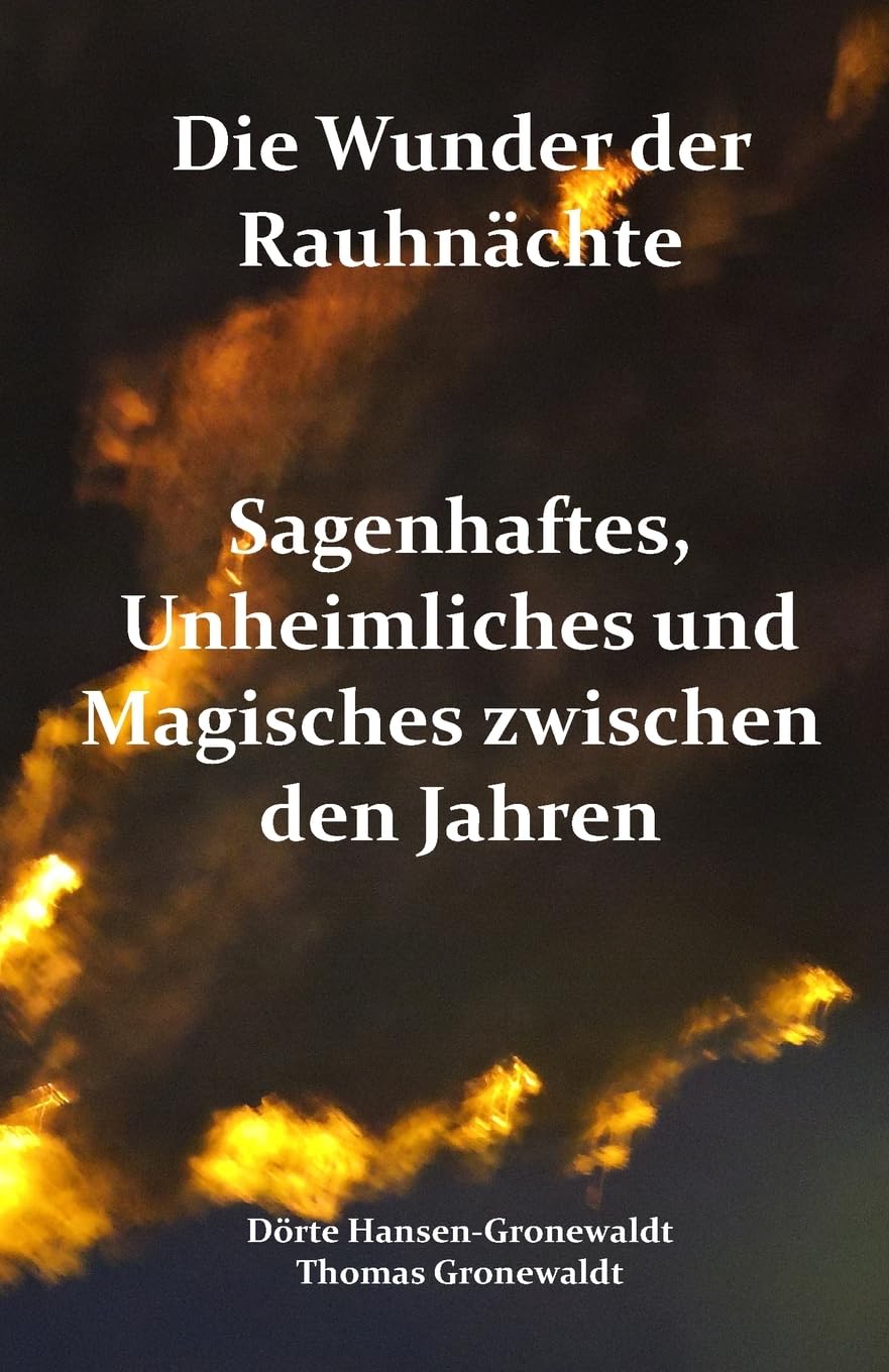Die Wunder der Rauhnächte: Sagenhaftes, Unheimliches und Magisches zwischen den Jahren Contemporary literature