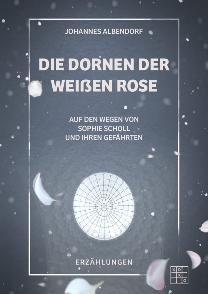 Die Dornen der Weißen Rose Essays & Short Stories