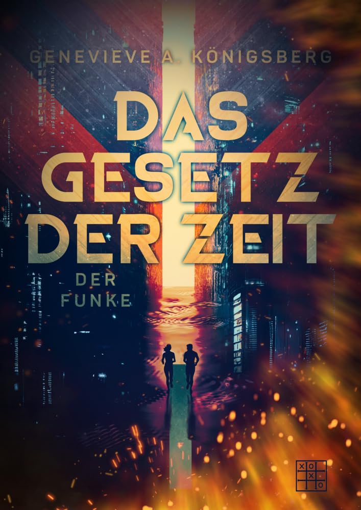 Das Gesetz der Zeit: Teil 1 - Der Funke Fiction