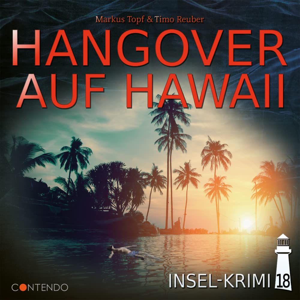 Insel-Krimi 18 - Hangover auf Hawaii Radio Plays