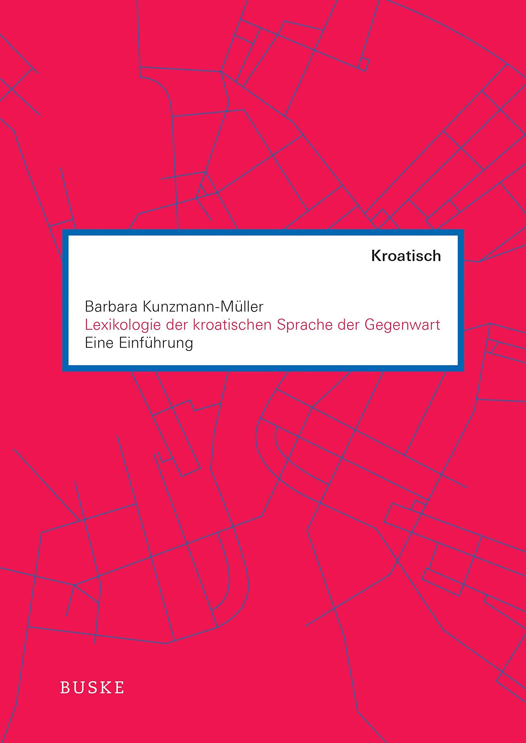 Lexikologie der kroatischen Sprache der Gegenwart: Eine Einführung Social Sciences
