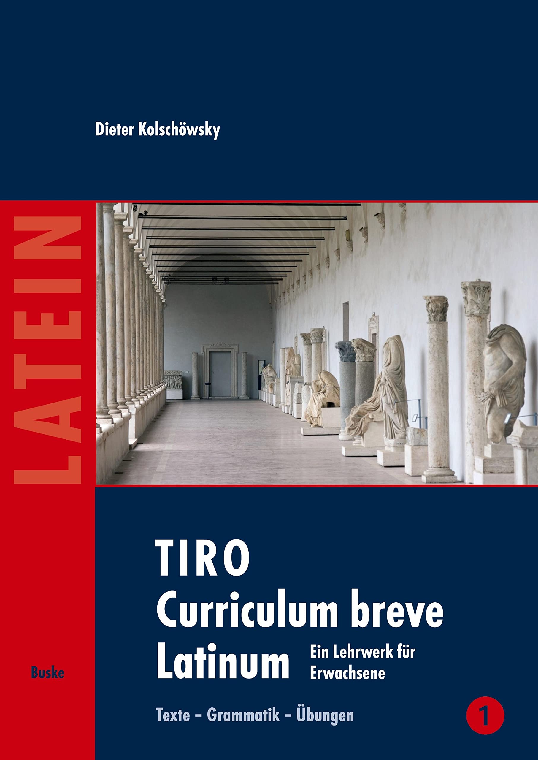TIRO Curriculum breve Latinum (1): Ein Lehrwerk für Erwachsene. Band 1: Texte – Grammatik – Übungen Books