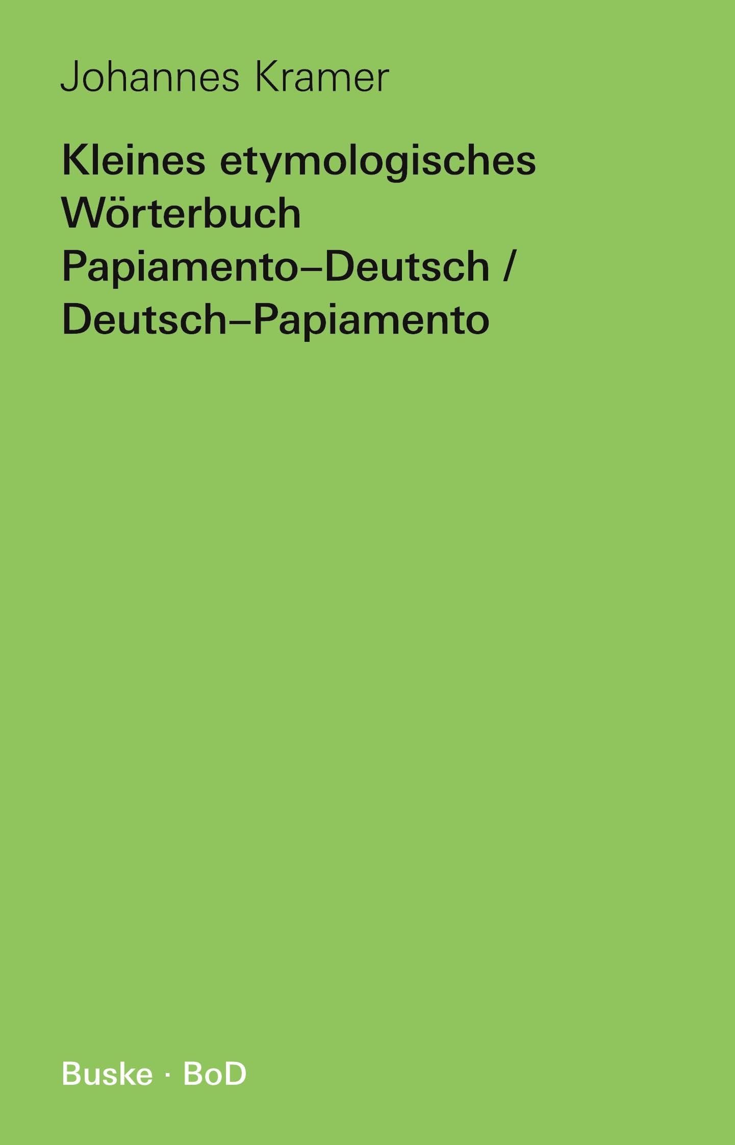 Kleines etymologisches Wörterbuch Papiamento-Deutsch / Deutsch-Papiamento Social Sciences