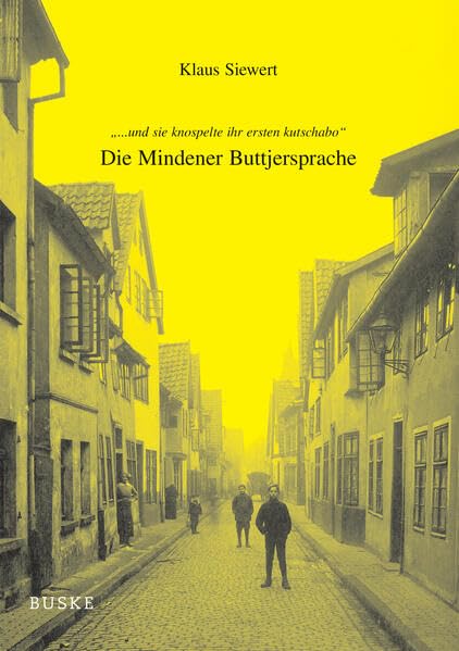 ... und sie knospelte ihr ersten kutschabo: Die Mindener Buttjersprache Social Sciences