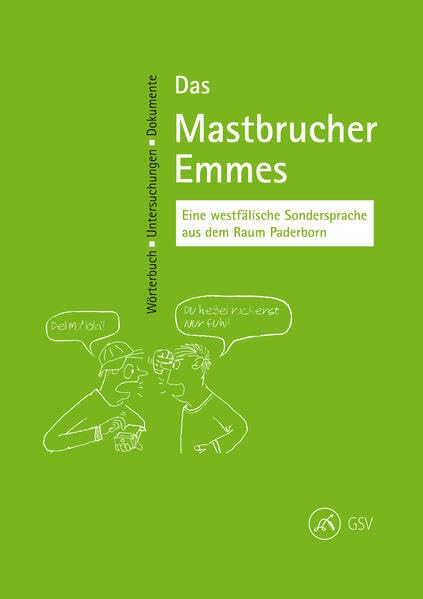 Das Mastbrucher Emmes: Eine westfälische Sondersprache aus dem Raum Paderborn. Wörterbuch – Untersuchungen – Dokumente Books