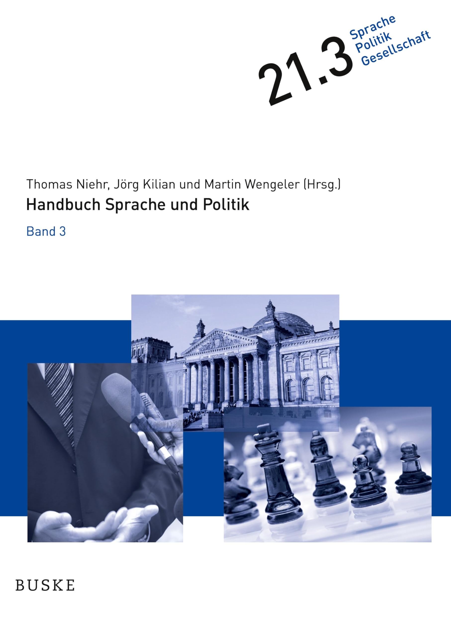 Handbuch Sprache und Politik: in 3 Bänden. Band 3 (Sprache – Politik – Gesellschaft) Social Sciences