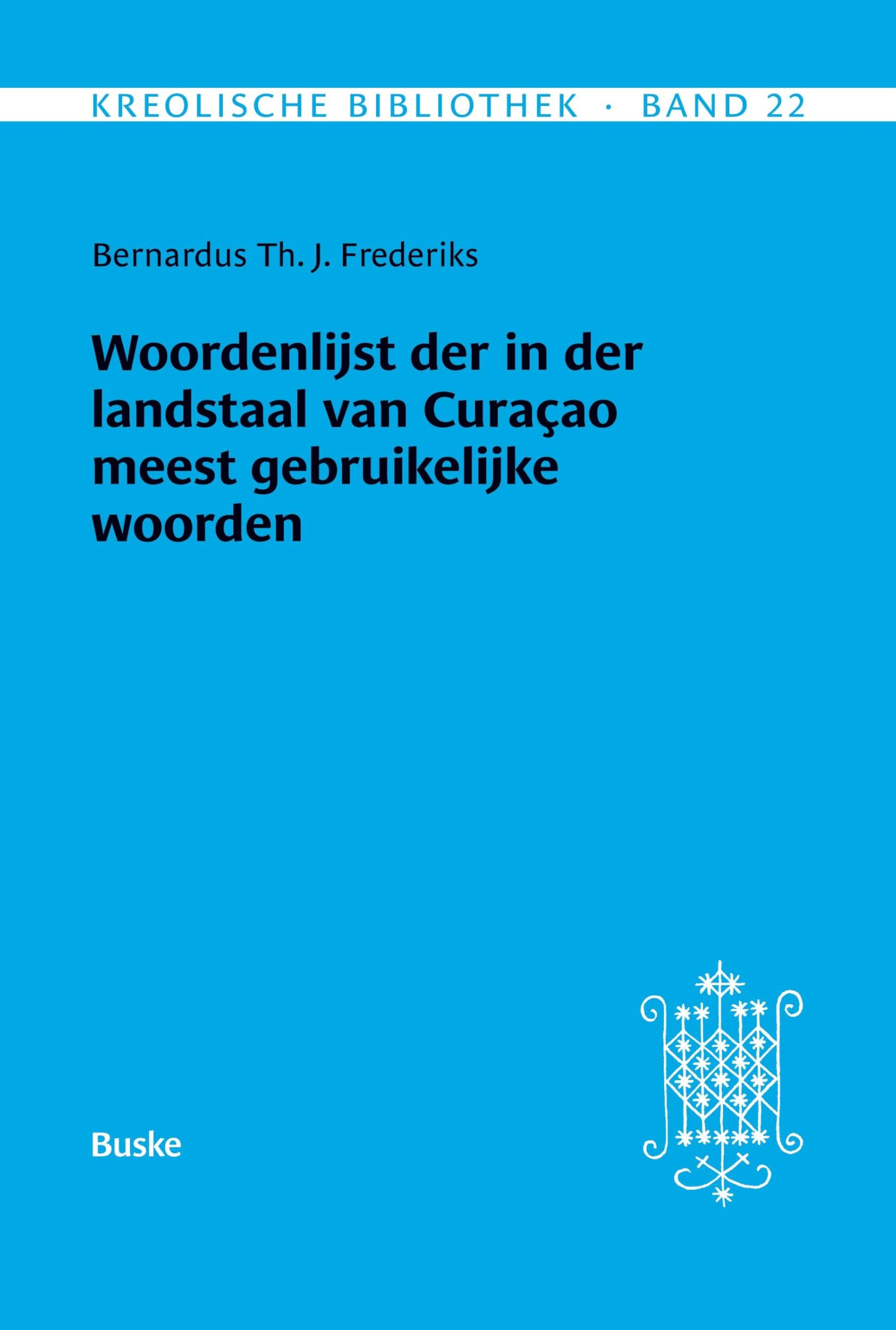 Kreolische Bibliothek 22: Woordenlijst der in der landstaal van Curaçao meest gebruikelijke woorden Books