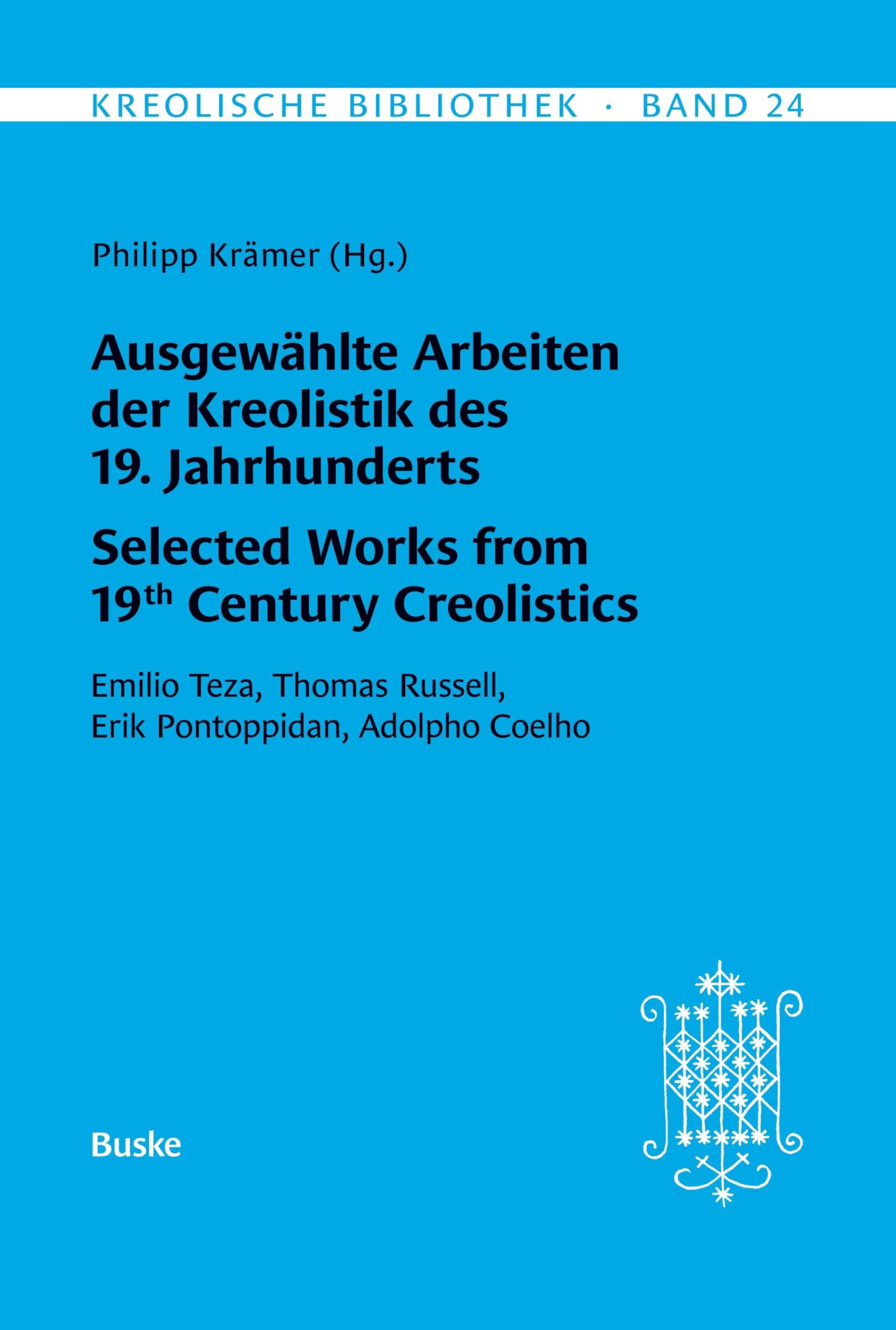 Kreolische Bibliothek 24: Ausgewählte Arbeiten der Kreolistik des 19. Jahrhunderts / Selected Works from 19th Century Creolistics Books