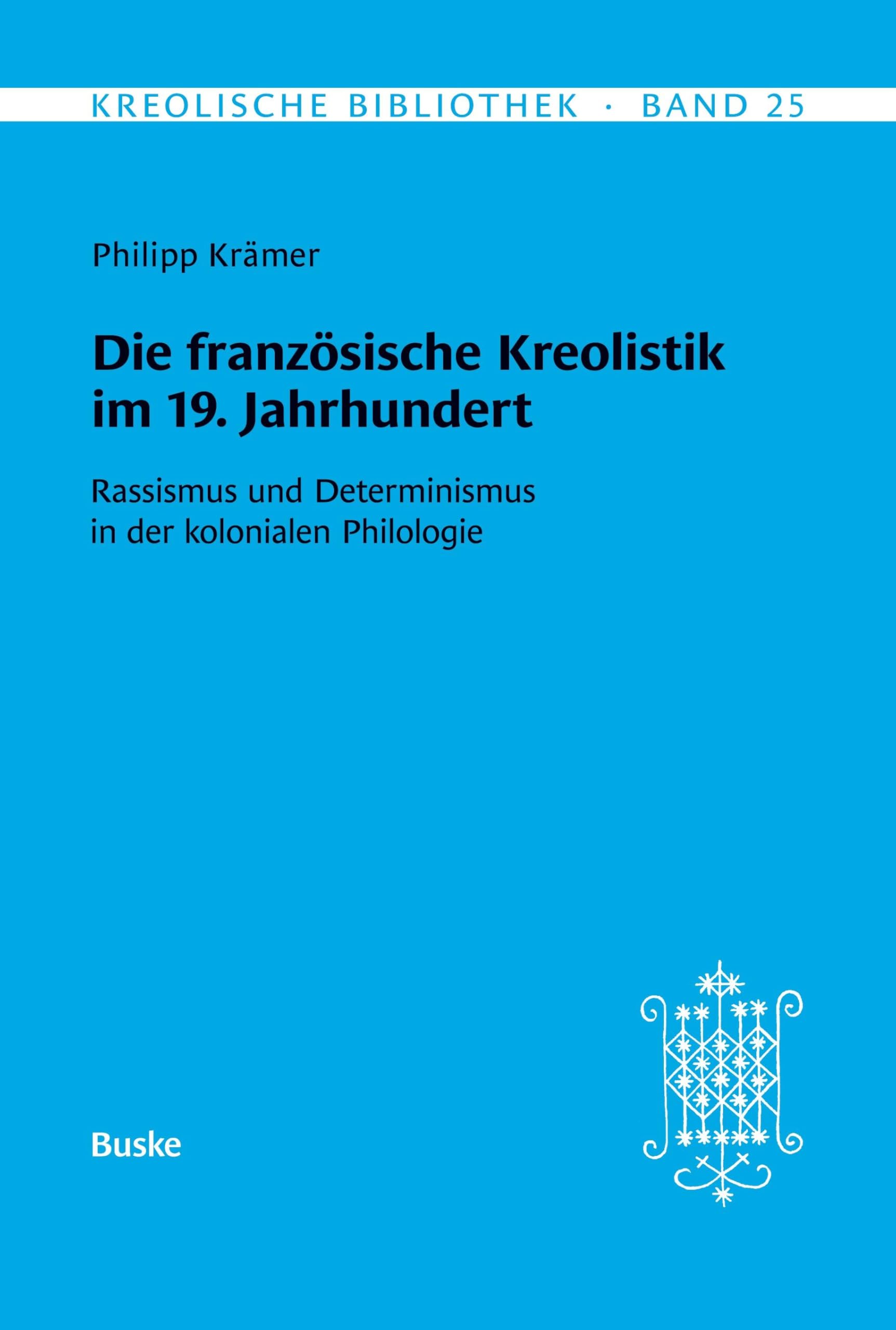 Kreolische Bibliothek 25: Die französische Kreolistik im 19. Jahrhundert Books