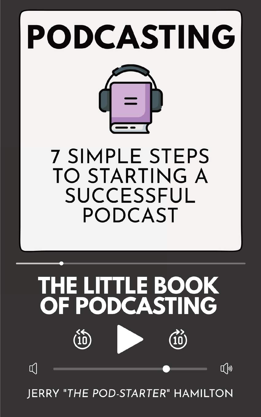 Podcasting - The Little Book of Podcasting: 7 Simple Steps to Starting a Successful Podcast book