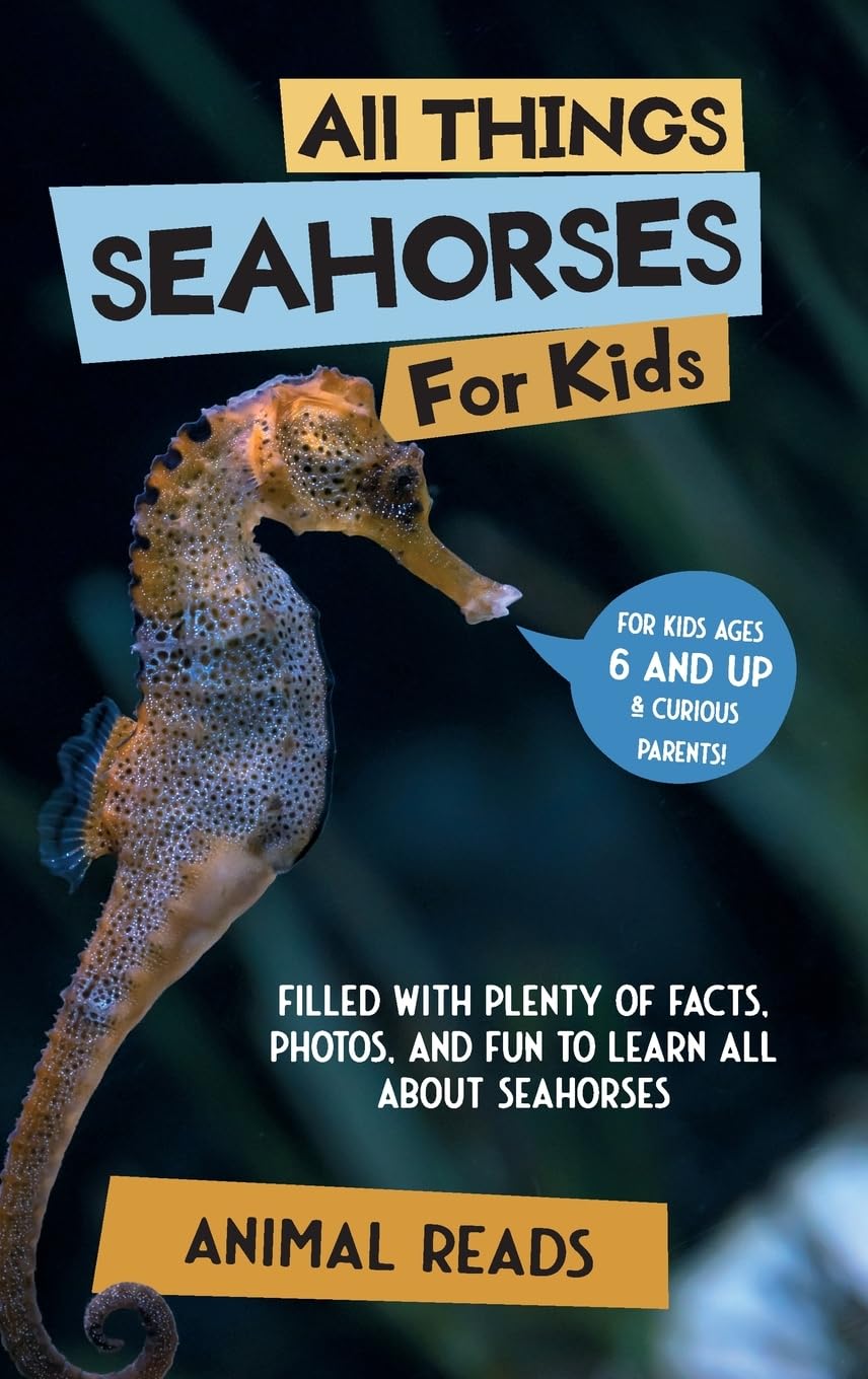 All Things Seahorses For Kids Non-fiction