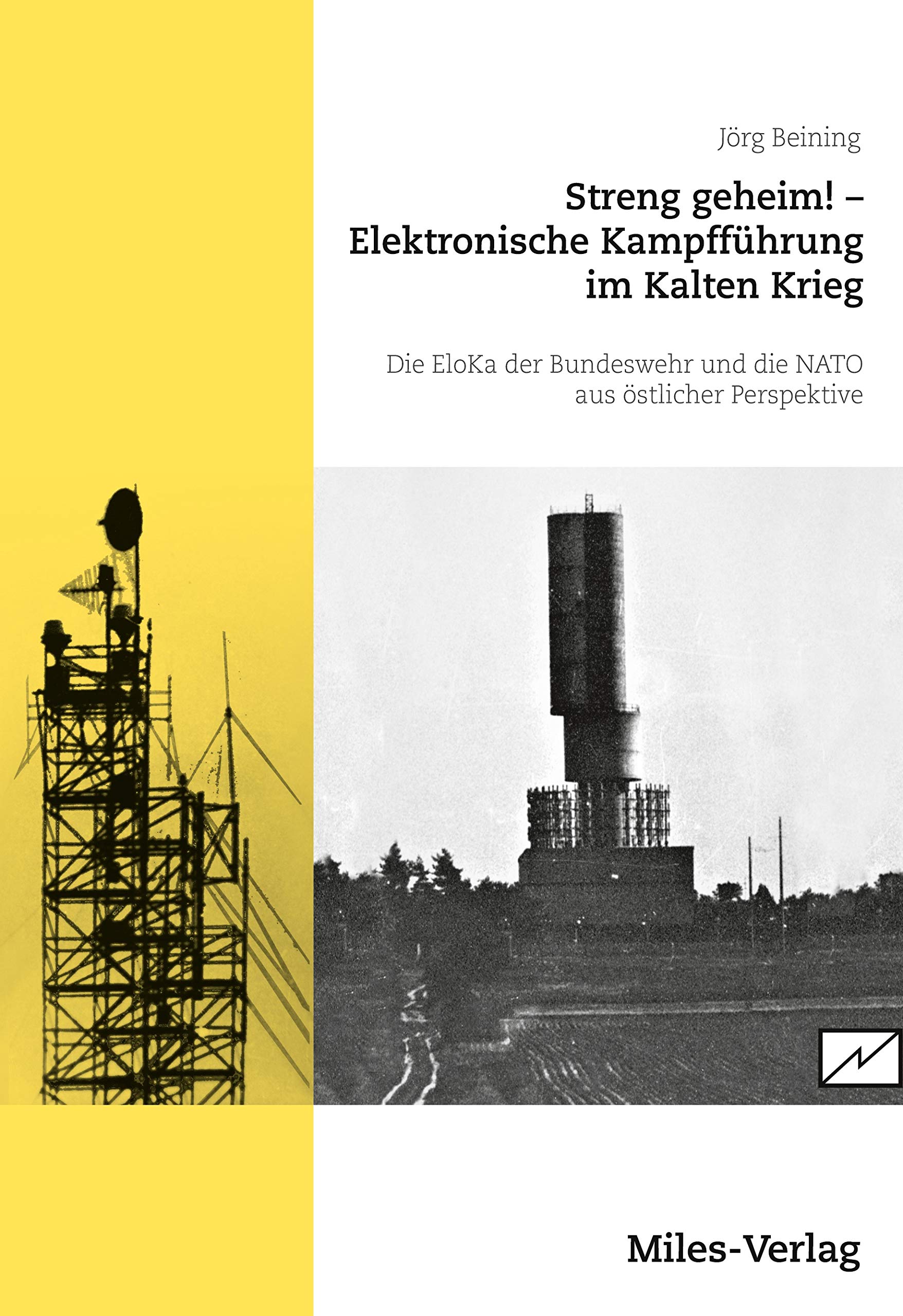 Streng geheim! Elektronische Kampfführung im Kalten Krieg.: Die EloKa der Bundeswehr und NATO aus östlicher Perspektive Social Sciences