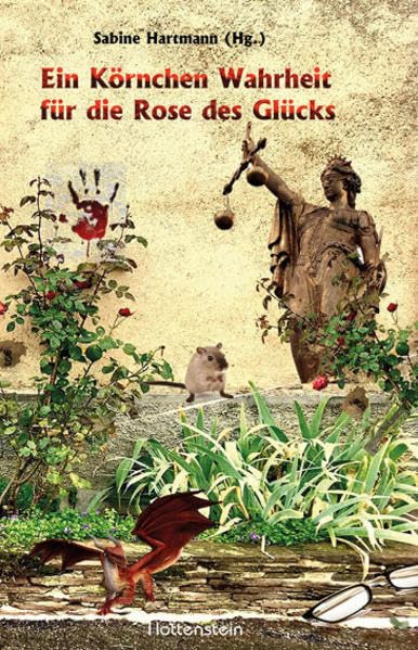 Ein Körnchen Wahrheit für die Rose des Glücks Essays & Short Stories