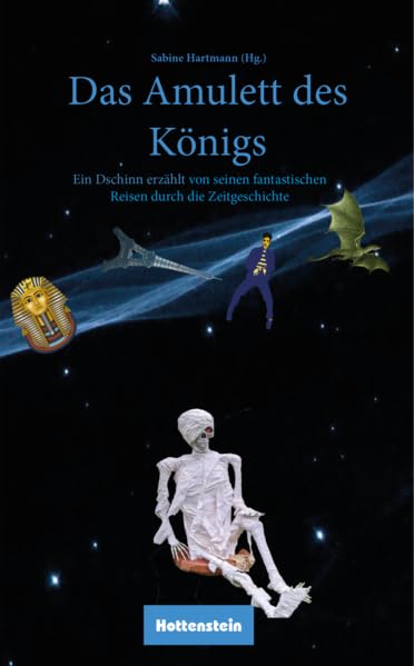 Das Amulett des Königs: Ein Dschinn erzählt von seinen fantastischen Reisen durch die Zeitgeschichte Contemporary literature
