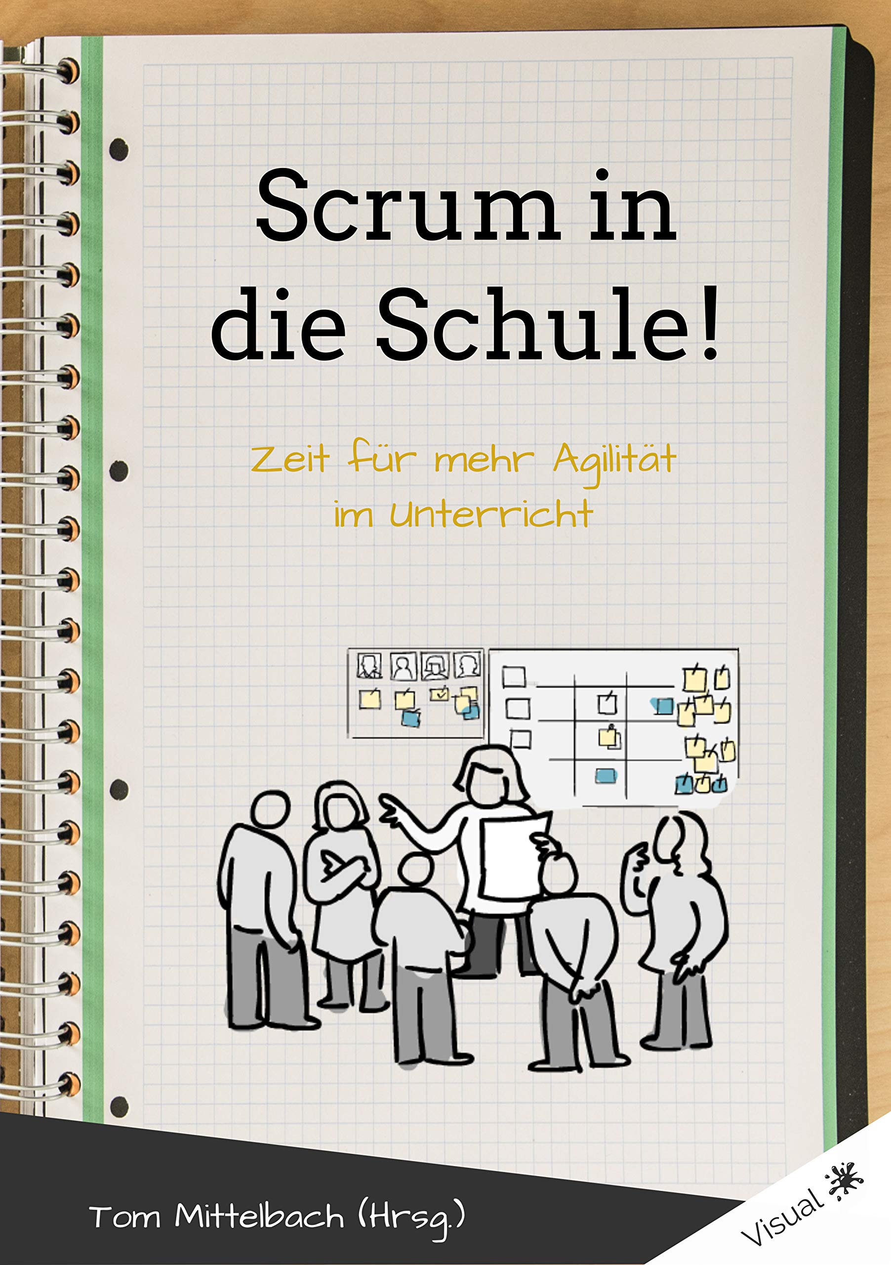 Scrum in die Schule!: Zeit für mehr Agilität im Unterricht Study Guides