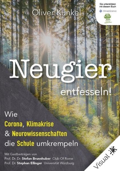 Neugier entfesseln!: Wie Corona, Klimakrise & Neurowissenschaften die Schule umkrempeln Politics & History