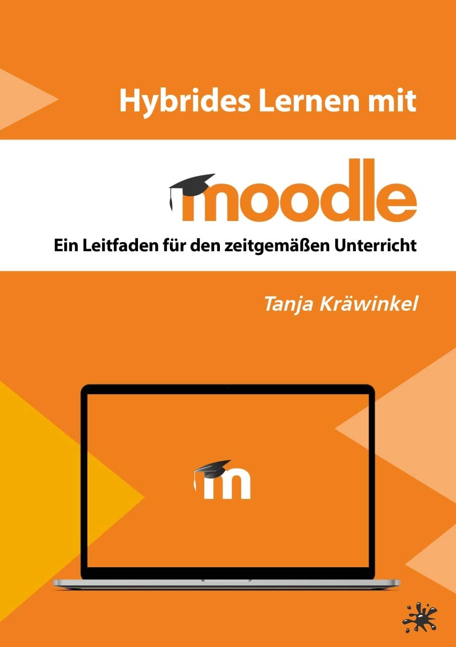 Hybrides Lernen mit Moodle: Ein Leitfaden für den zeitgemäßen Unterricht Study Guides