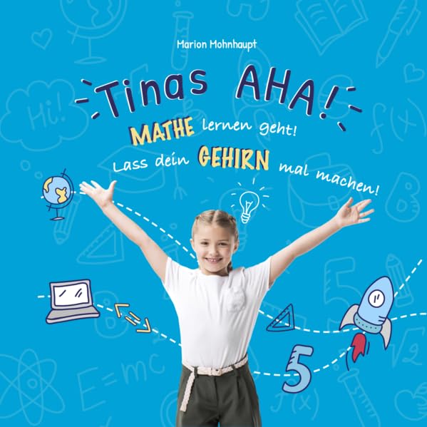 Tinas Aha: Mathe lernen geht! Lass dein Gehirn mal machen! Contemporary literature